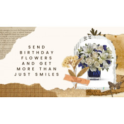 Send Birthday Flowers and Get More Than Just Smiles